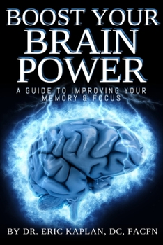 Paperback Boost Your Brainpower: A Guide to Improving Your Memory & Focus Book