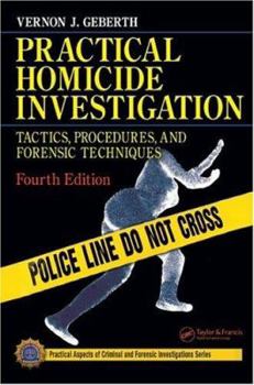 Hardcover Practical Homicide Investigation: Tactics, Procedures, and Forensic Techniques Book