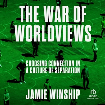 MP3 CD The War of Worldviews: Choosing Connection in a Culture of Separation Book