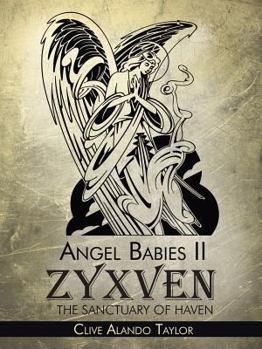 Paperback Angel Babies II: Zyxven the Sanctuary of Haven Book