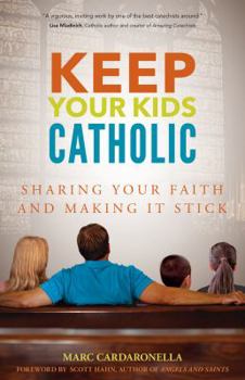 Paperback Keep Your Kids Catholic Book