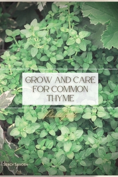 Paperback Grow and Care for Common Thyme: Plant Guide Book