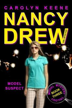 Model Suspect: Book Three in the Model Mystery Trilogy (Nancy Drew - Book #38 of the Nancy Drew: Girl Detective