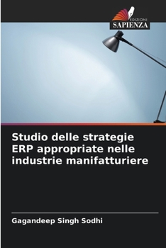 Studio delle strategie ERP appropriate nelle industrie manifatturiere (Italian Edition)