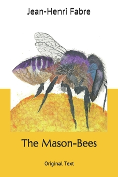 Paperback The Mason-Bees: Original Text Book