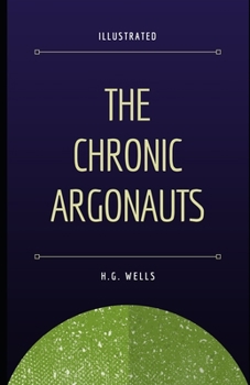 Paperback The Chronic Argonauts (Illustrated) Book