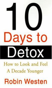 Paperback Ten Days to Detox: How to Look and Feel a Decade Younger Book