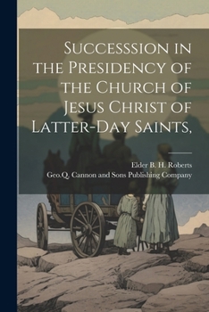 Paperback Successsion in the Presidency of the Church of Jesus Christ of Latter-Day Saints, Book