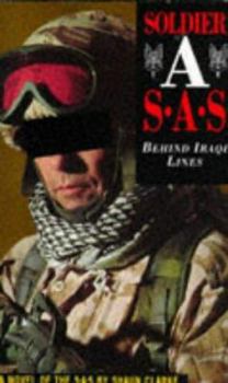 Soldier A: SAS - Behind Iraqi Lines - Book #1 of the S.A.S.