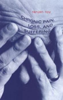 Hardcover Chronic Pain, Loss, and Suffering: A Clinical Perspective Book