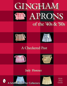 Paperback Gingham Aprons of the '40s & '50s: A Checkered Past Book