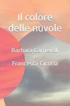 Il colore delle nuvole (Italian Edition) B0CKB7QZ2L Book Cover