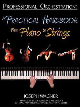 Paperback Professional Orchestration: A Practical Handbook - From Piano to Strings Book