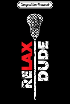 Paperback Composition Notebook: ReLAX Dude Lacrosse Stick Red Journal/Notebook Blank Lined Ruled 6x9 100 Pages Book
