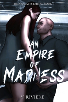 An Empire of Mad(d)ness: Illustrated Cover Edition (The Apocalys Empire)