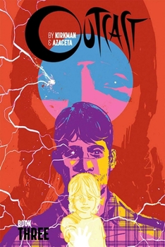 Outcast by Kirkman & Azaceta Book 3 - Book  of the Outcast