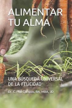 Paperback Alimentar Tu Alma: Una Búsqueda Universal de la Felicidad [Spanish] Book