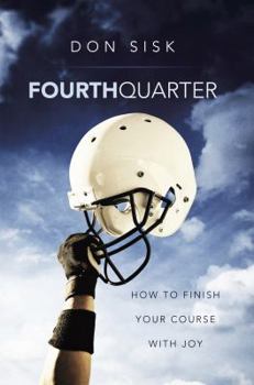 Hardcover Fourth Quarter: How to Finish Your Course with Joy Book