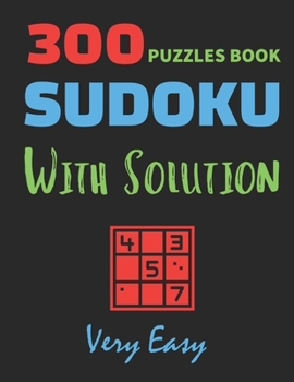 Paperback 300 Puzzles Book Sudoku with Solution Very Easy: 300 PUZZLES BOOK Very Easy with Solution, Perfect gift for You, sudoku lovers, mens & womens, student Book