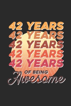 Paperback 42 Years Of Being Awesome: Graph Ruled Notebook - Journal for Birthday Gift Idea and Anniversay Gift Idea Book