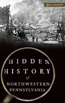 Hardcover Hidden History of Northwestern Pennsylvania Book