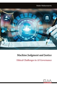 Paperback Machine Judgment and Justice: Ethical Challenges in AI Governance Book