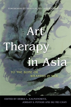 Paperback Art Therapy in Asia: To the Bone or Wrapped in Silk Book