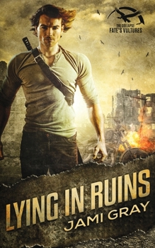 Lying In Ruins - Book #1 of the Fate’s Vultures