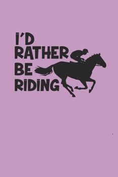 ID RATHER BE RIDING: Horse Riding Notizbuch Pferd Planer Reiten Notebook Pferde Journal kariert squared