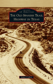 Hardcover Old Spanish Trail Highway in Texas Book