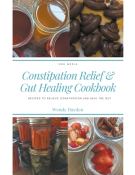 Paperback Recipes for Constipation Relief and Gut Healing Book