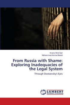 Paperback From Russia with Shame: Exploring Inadequacies of the Legal System Book