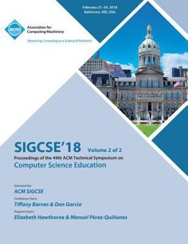 Paperback Sigcse '18: Proceedings of the 49th ACM Technical Symposium on Computer Science Education, Vol. 2 Book