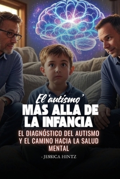 El 'autismo' más allá de la infancia: El diagnóstico del autismo y el camino hacia la salud mental