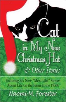 Paperback Cat in My New Christmas Hat & Other Stories: Featuring Six New Miss Lillie Stories about Life on the Farm in the 1930s Book