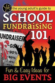 Paperback School Fundraising 101: Fun & Easy Ideas for Big Events Book