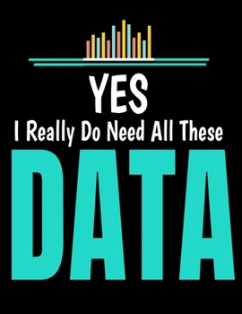 Paperback Yes I Really Do Need All These Data: Daily Planner 2020 - Gift For Computer Data Science Related People. Book