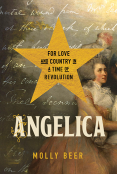 Hardcover Angelica: For Love and Country in a Time of Revolution Book