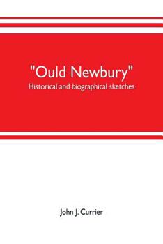 Paperback "Ould Newbury": historical and biographical sketches Book