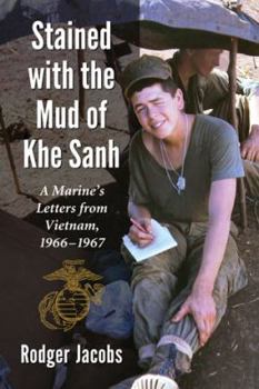 Paperback Stained with the Mud of Khe Sanh: A Marine's Letters from Vietnam, 1966-1967 Book