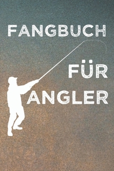 Paperback Fangbuch f?r Angler: Angeltagebuch - Angelbuch A5, Fangtagebuch f?r Angler [German] Book