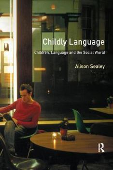 Hardcover Childly Language: Children, language and the social world Book