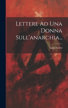 Hardcover Lettere Ad Una Donna Sull'anarchia... [Italian] Book