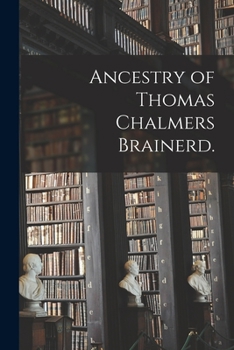 Paperback Ancestry of Thomas Chalmers Brainerd. Book