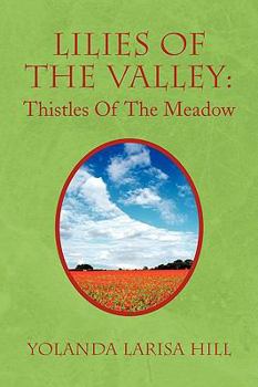 Paperback Lilies of the Valley: Thistles of the Meadow Book