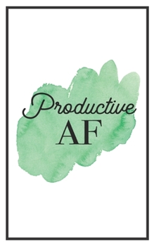 Productive AF: 5x8 Funny Lined Journal | Sarcastic Notebook Perfect for Coworker or Friend (Funny Office Notebooks) (Sarcastic Office Journals + Notebooks)