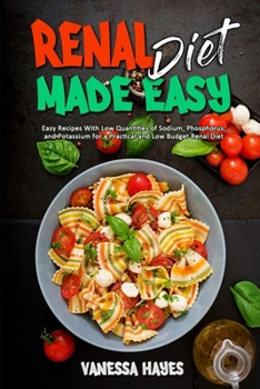 Paperback The Complete Renal Diet Cookbook: The Complete Beginner's Guide to Managing Kidney Disease and Avoiding Dialysis Book