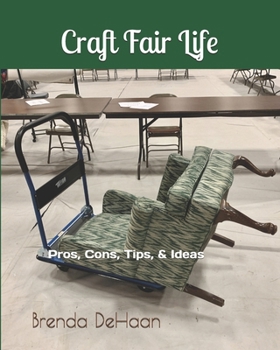 Paperback Craft Fair Life: Pros, Cons, Tips, & Ideas Book
