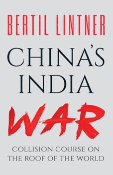 Hardcover China's India War: Collision Course on the Roof of the World Book