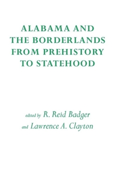Paperback Alabama and the Borderlands: From Prehistory to Statehood Book